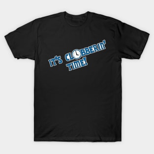 Clobberin' Time T-Shirt